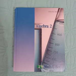 Algebra 2 Instruction Manual