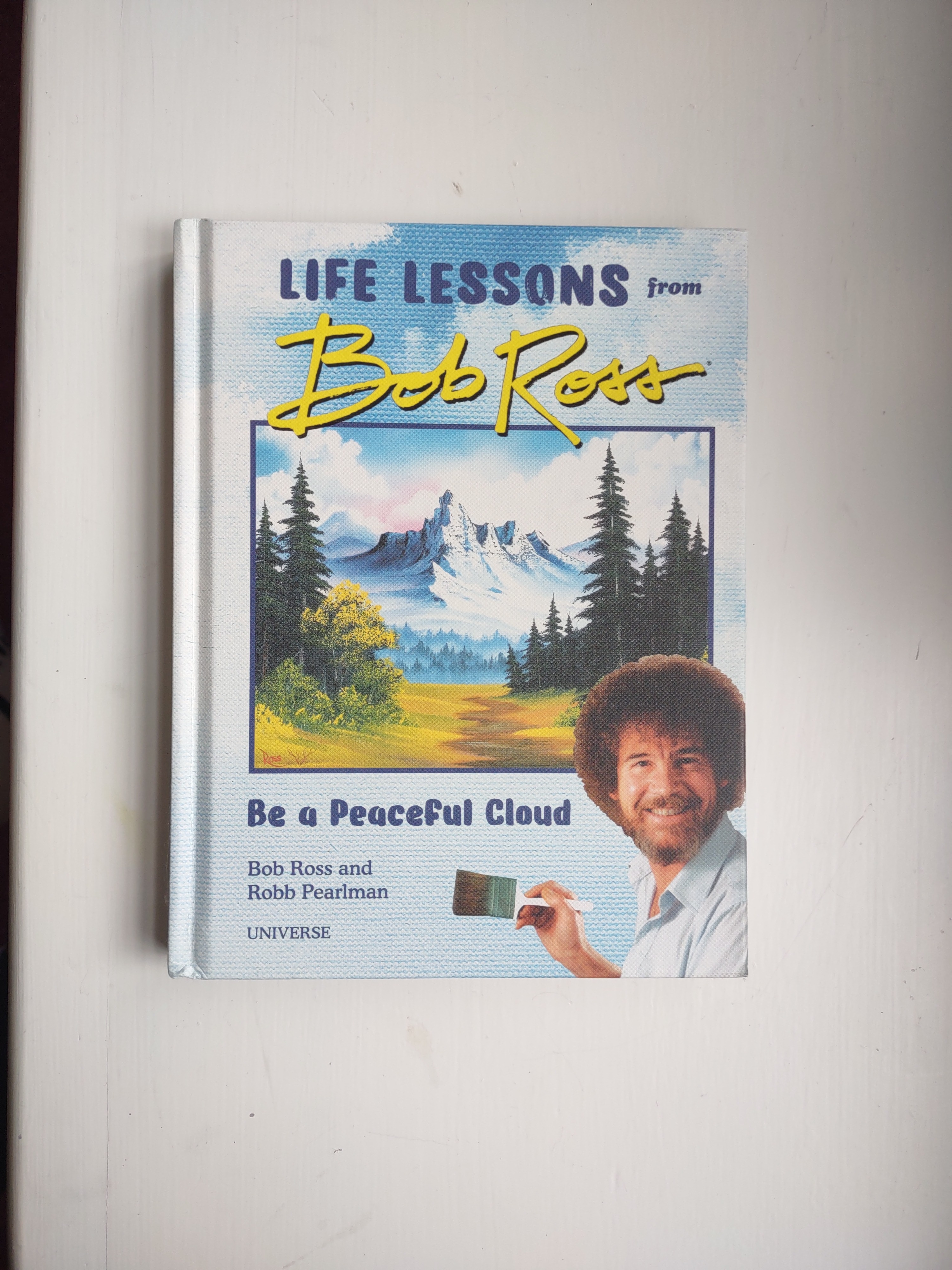 Be a Peaceful Cloud and Other Life Lessons from Bob Ross