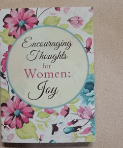 Encouraging Thoughts for Women: Joy