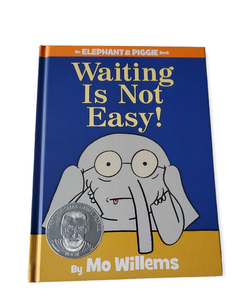 Waiting Is Not Easy! (an Elephant and Piggie Book)