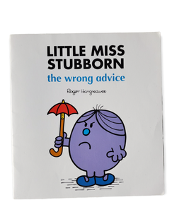 Little Miss Stubborn the Wrong Advice