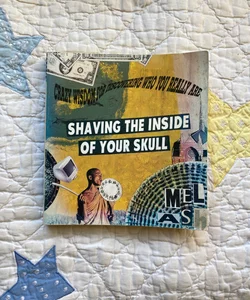 Shaving the Inside of Your Skull
