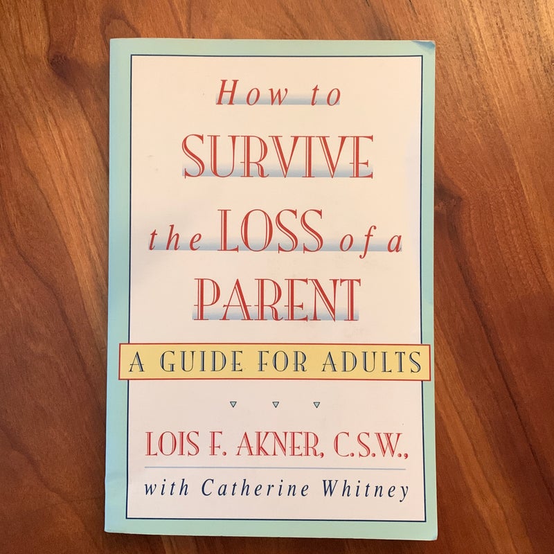 How to Survive the Loss of a Parent