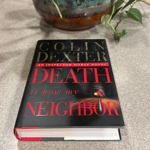 Death Is Now My Neighbor