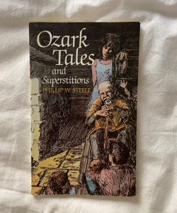 Ozark Tales and Superstitions