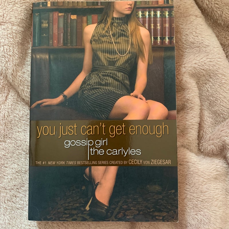 Gossip Girl: the Carlyles: You Just Can't Get Enough