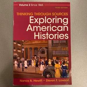 Thinking Through Sources for Exploring American Histories Volume 2