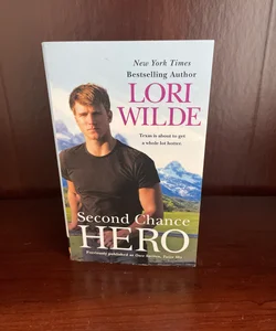 Second Chance Hero (previously Published As Once Smitten, Twice Shy)