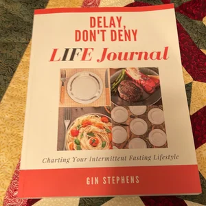 Delay, Don't Deny LIFE Journal