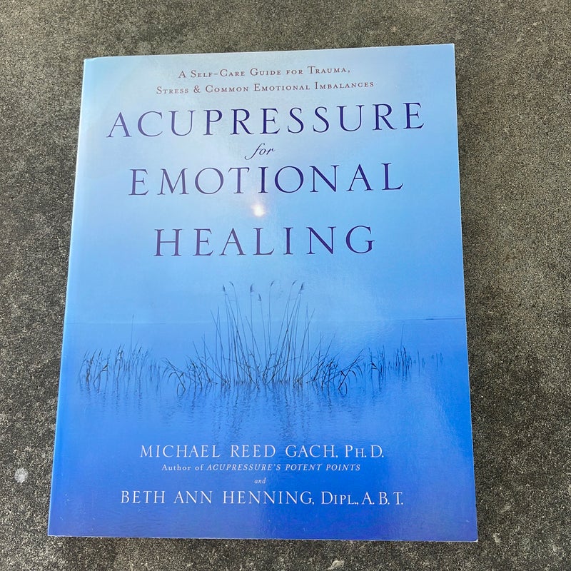 Acupressure for Emotional Healing by Michael Reed Gach Pangobooks