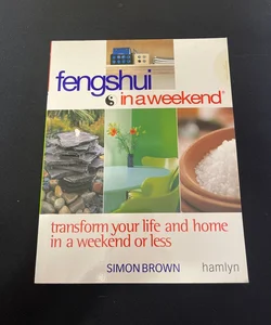 Feng Shui in a Weekend