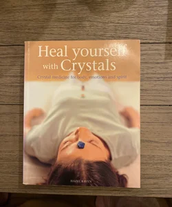 Heal Yourself with Crystals 