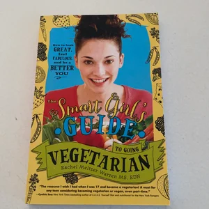 The Smart Girl's Guide to Going Vegetarian