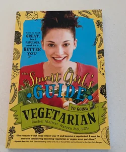 The Smart Girl's Guide to Going Vegetarian