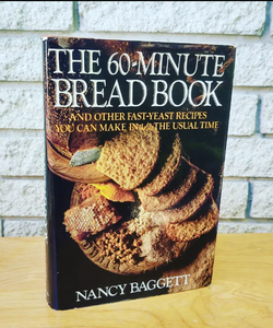 The 60 Minute Bread Book