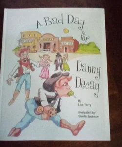 Bad Day for Danny Decay