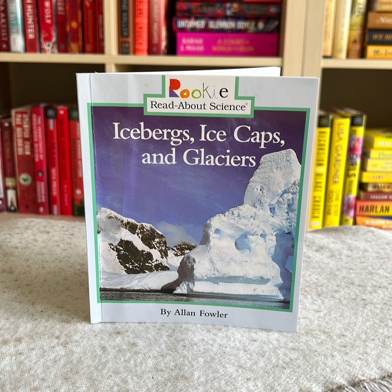 Icebergs, Ice Caps, and Glaciers