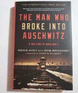 The Man who Broke Into Auschwitz