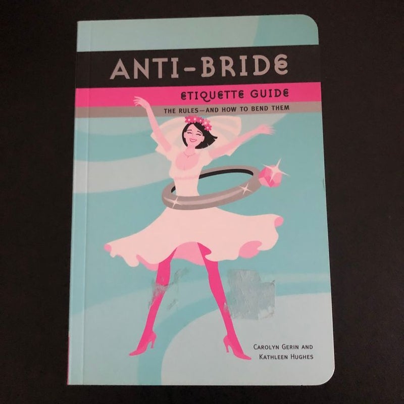 Anti-Bride Etiquette Guide