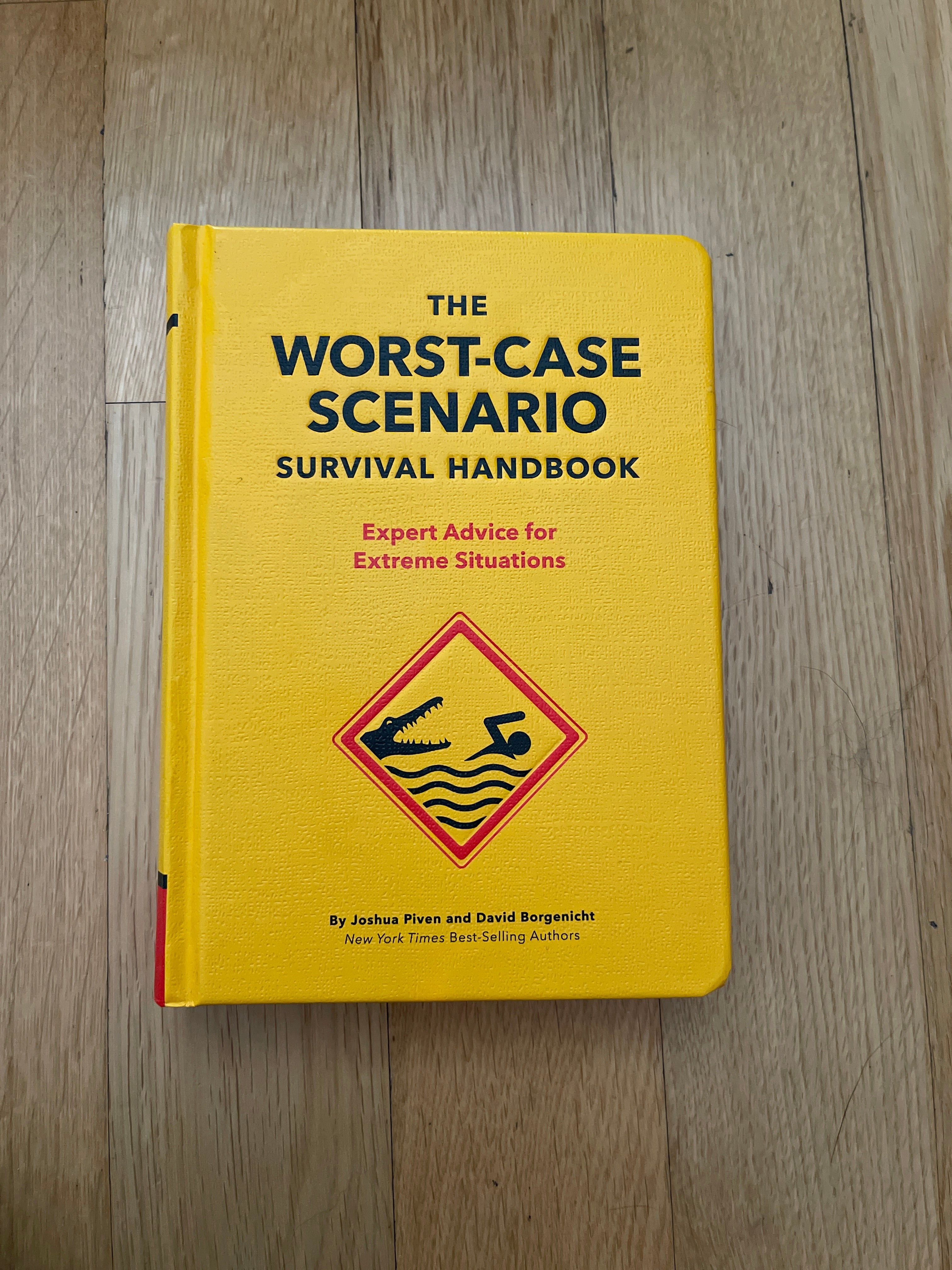 The Worst-Case Scenario Survival Handbook: Expert Advice for Extreme Situations (Survival Handbook, Wilderness Survival Guide, Funny Books)