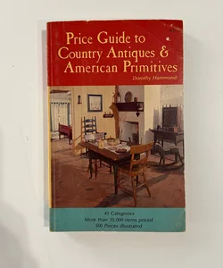 Price Guide to Country Antiques and American Primitives