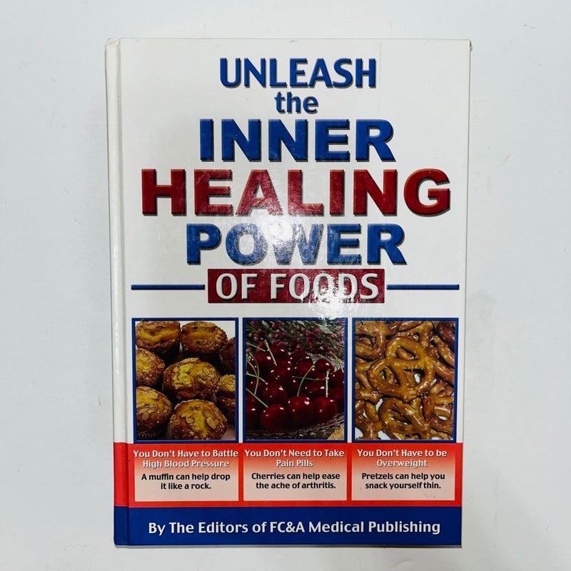 Unleash the Inner Healing Power of Foods