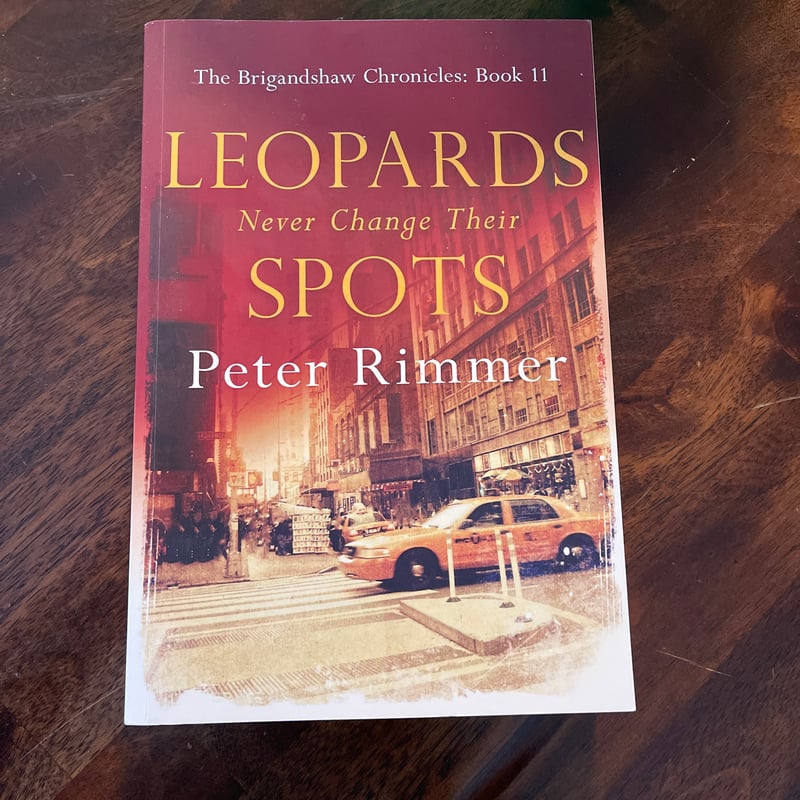Leopards Never Change Their Spots by Peter Rimmer