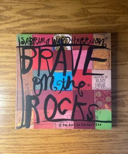 Brave on the Rocks