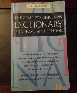 The Complete Christian Dictionary for Home and School