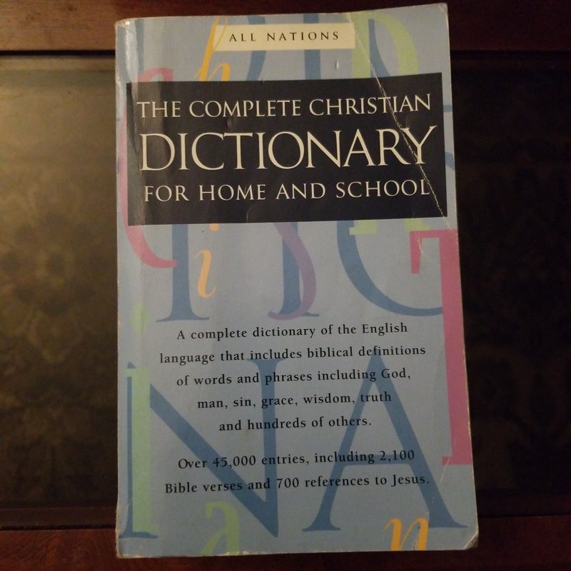 The Complete Christian Dictionary for Home and School