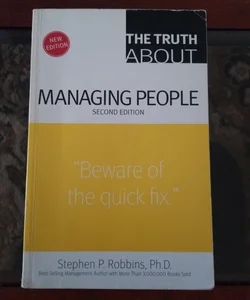 Truth About Managing People, The (2nd Edition) (Truth About)