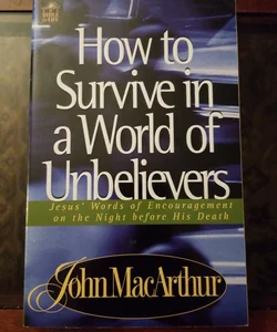 How to survive in a world of unbelievers