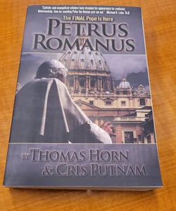 Petrus Romanus The Final Pope Is Here