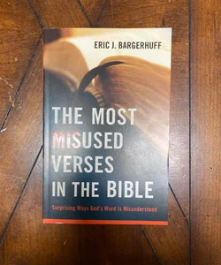 The Most Misused Verses in the Bible