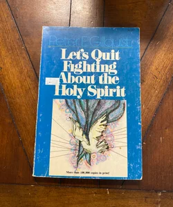 Let’s Quit Fighting about the Holy Spirit