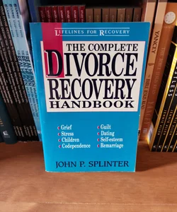 The Complete Divorce Recovery Handbook