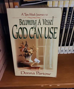 Becoming a Vessel God Can Use