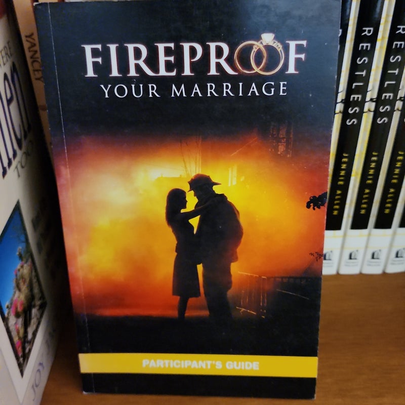 Fireproof Your Marriage Participant's Guide