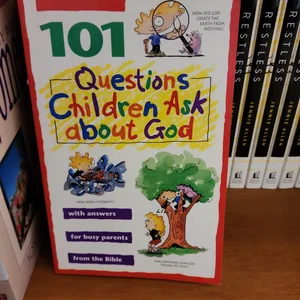 101 Questions Children Ask about God