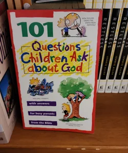 101 Questions Children Ask about God