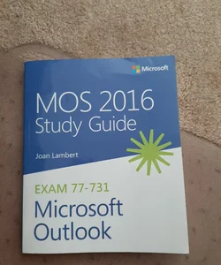 MOS 2016 Study Guide for Microsoft Outlook