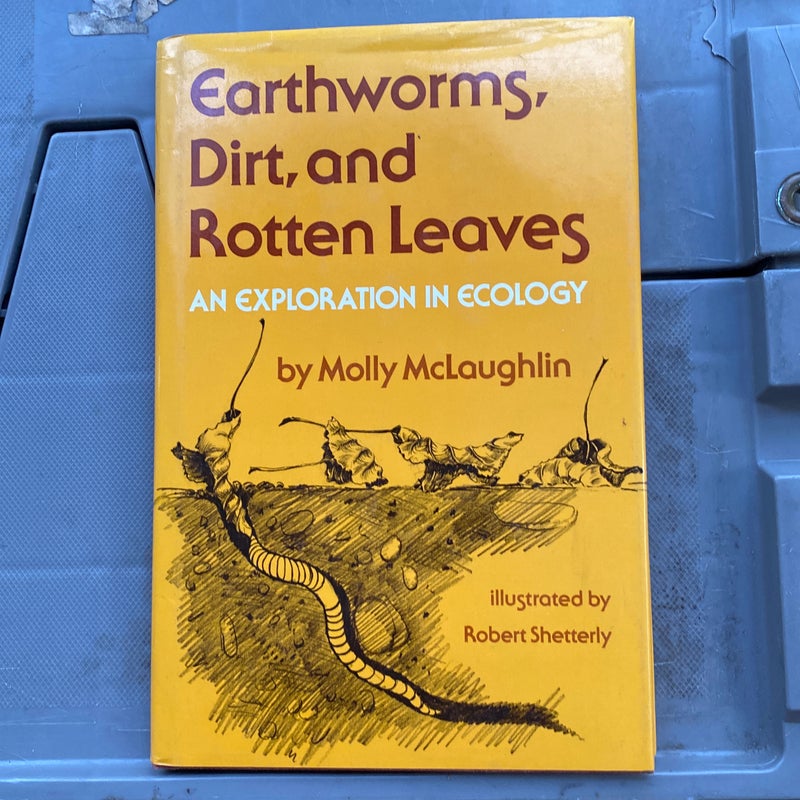 Earthworms, dirt, and rotten leaves