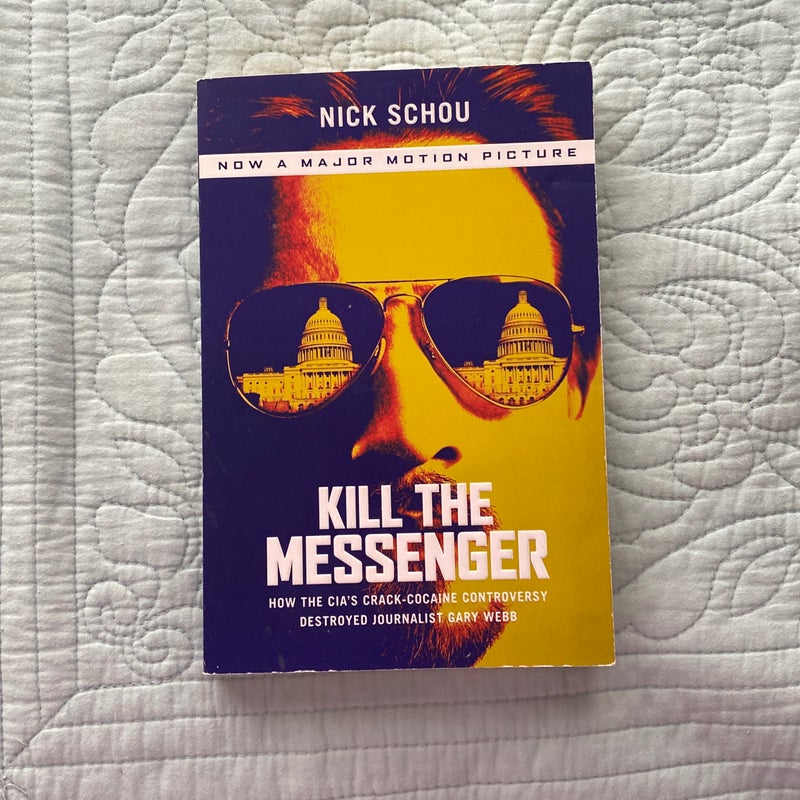 Kill the Messenger (Movie Tie-In Edition)