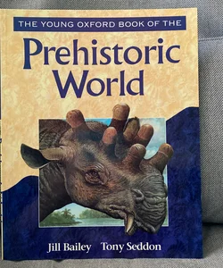 The Young Oxford Book of the Prehistoric World