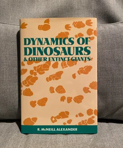 Dynamics of Dinosaurs and other Extinct Giants