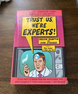 Trust Us, We're Experts!