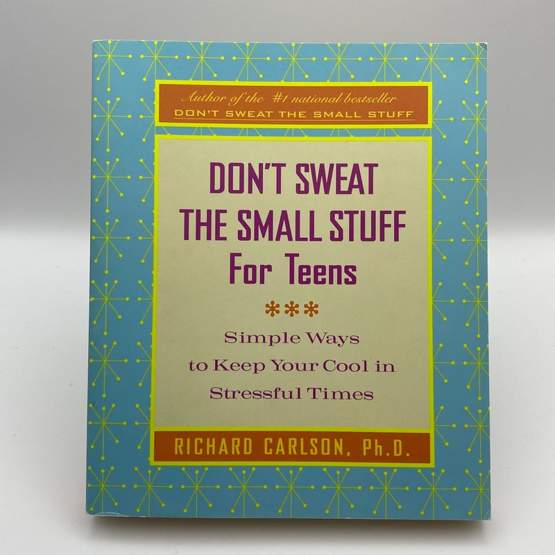 Don't Sweat the Small Stuff for Teens