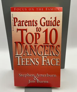 Parent's Guide to Top 10 Dangers Teens Face