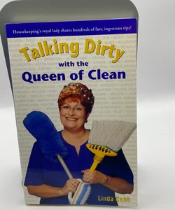 Talking Dirty with the Queen of Clean