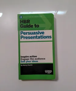 HBR Guide to Persuasive Presentations (HBR Guide Series)